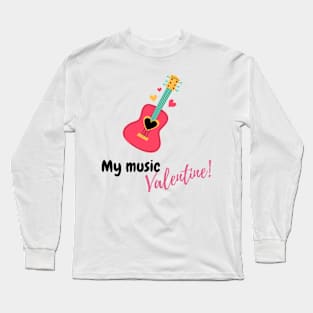 My Music Valentine, valentine's day, black text Long Sleeve T-Shirt